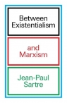 Between Existentialism and Marxism wer. angielska Jean-Paul Sartre