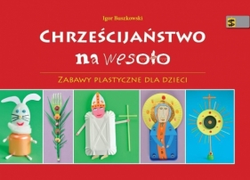 Chrześcijaństwo na wesoło - Buszkowski Igor