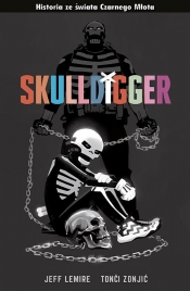 Skulldigger i kostek. Czarny Młot - Tonči Zonjić, Jeff Lemire