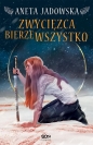 Heksalogia o Dorze Wilk. Zwycięzca bierze wszystko. Tom 3. - Aneta Jadowska
