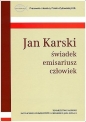 Jan Karski świadek emisariusz człowiek