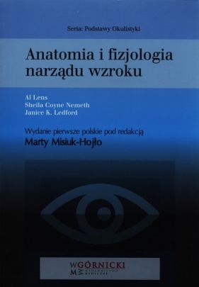 Anatomia i fizjologia narządu wzroku - Sheila Coyne Nemeth, Janice K. Ledford, Al Lens