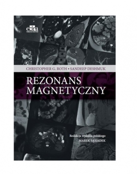 Rezonans magnetyczny - Christopher G. Roth, Sandeep Deshmukh