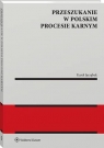 Przeszukanie w polskim procesie karnym Karol Jarząbek