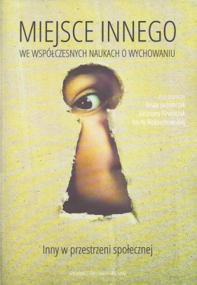 Miejsce Innego we współczesnych naukach o wychowaniu Inny w przestrzeni społecznej