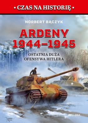 Ardeny 1944-1945. - Norbert Bączyk