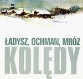 Ładysz - Kolędy (Płyta CD) - Bernard Ładysz, Wiesław Ochman, Leonard A. Mróz