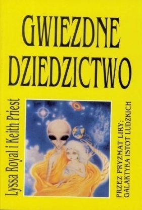 Gwiezdne dziedzictwo - Lyssa Royal, Keith Priest, Hądzlik-Margańska. Maja