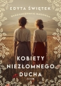 Kobiety niezłomnego ducha. Wielkie Litery - Edyta Świętek