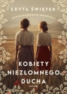 Kobiety niezłomnego ducha. Wielkie Litery Edyta Świętek