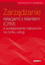 Zarządzanie relacjami z klientem (CRM) a postępowanie nabywców na rynku usług