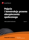 Pojęcia i konstrukcje prawne ubezpieczenia społecznego