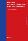 Finanse i prawo finansowe Unii Europejskiej Kosikowski Cezary