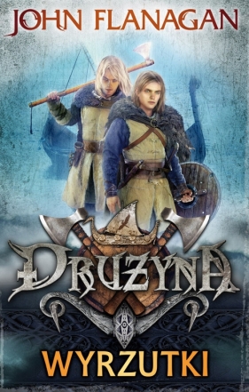 Drużyna Tom 1 Wyrzutki (Uszkodzona okładka) - John Flanagan