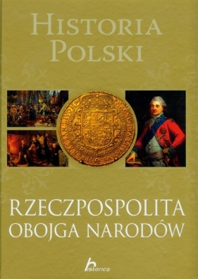 Historia Polski Rzeczpospolita Obojga Narodów (Uszkodzona okładka) - Robert Jaworski