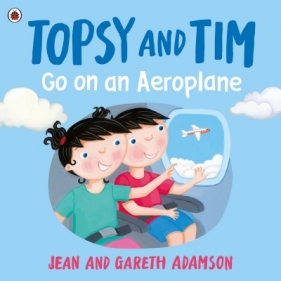 Topsy and Tim. Go on an Aeroplane - Jean Adamson
