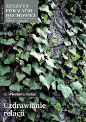 Zeszyty Formacji Duchowej nr 35 Uzdrawianie... - Wiesława Stefan