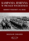 Kampania jesienna w Prusach Wschodnich sierpień-wrzesień 1914 roku Bolesław Zawadzki