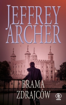 Brama Zdrajców - Jeffrey Archer