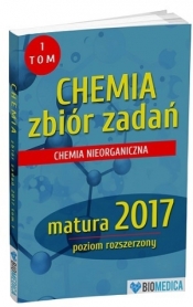 Chemia zbiór zadań matura 2017 Tom 1-poziom rozszerzony - Opracowanie zbiorowe