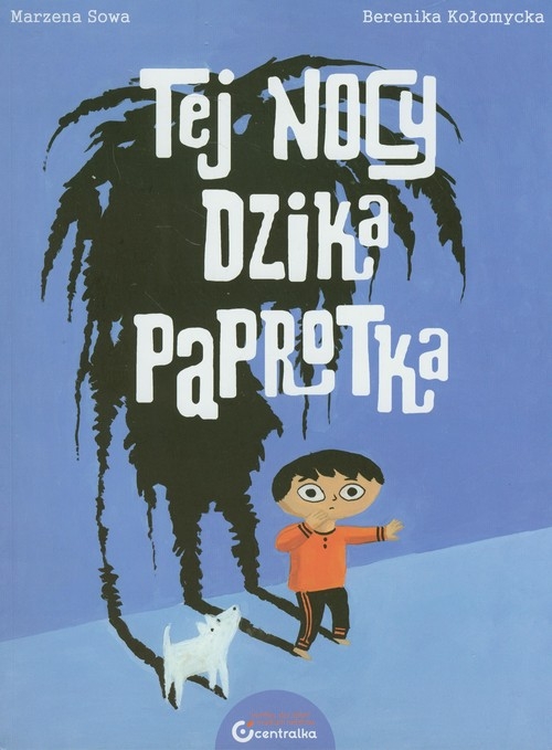 Tej nocy dzika paprotka