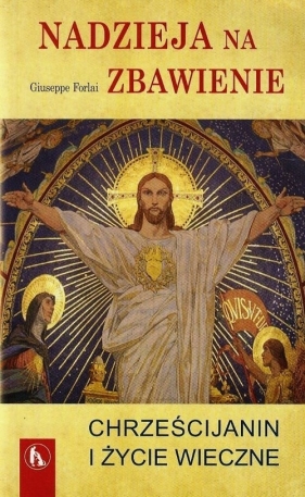 Nadzieja na Zbawienie - Forlai Giuseppe<br />