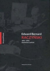 Edward Bernard Raczyński 1891-1993 dyplomata i polityk (Uszkodzona okładka)