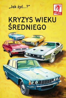 Jak żyć Kryzys wieku średniego - J. P. Morris, J.A.Hazeley