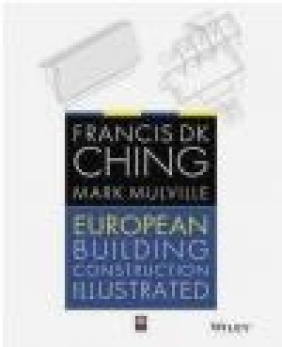 European Building Construction Illustrated Mark Mulville, Francis Ching