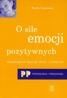 O sile emocji pozytywnych - Lemańska Wanda