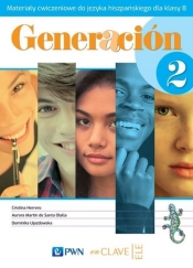 Generacion 2 Materiały ćwiczeniowe do języka hiszpańskiego dla klasy 8 - Herrero Cristina, Martin de Santa Olalla Aurora, Ujazdowska Dominika