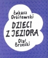 Dzieci z jeziora Łukasz Orbitowski