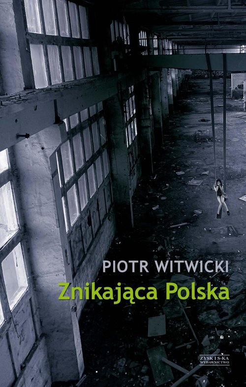 Znikająca Polska Witwicki Piotr