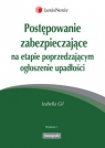 Postępowanie zabezpieczające na etapie poprzedzającym ogłoszenie upadłości Gil Izabela