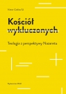 Kościół wykluczonych Teologia z perspektywy Nazaretu Victor Codina