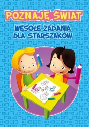 Poznaję świat Wesołe zadania dla starszaków - Opracowanie zbiorowe