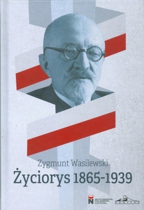 Życiorys 1865-1939 / Neriton - Zygmunt Wasilewski