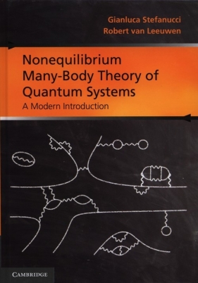 Nonequilibrium Many-Body Theory of Quantum Systems - Gianluca Stefanucci, Robert van Leeuwen