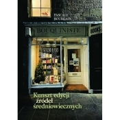 Kunszt edycji źródeł średniowiecznych - Pascale Bourgain