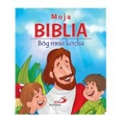 Moja Biblia Bóg Mnie Kocha - Opracowanie zbiorowe