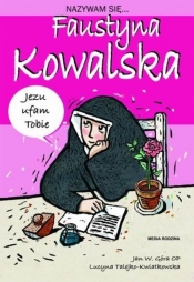 Nazywam się Faustyna Kowalska - Jan Góra