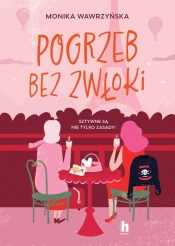 Pogrzeb bez zwłoki. Wielkie Litery - Monika Wawrzyńska