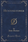 Huntingtower (Classic Reprint) Buchan John