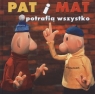 Pat i Mat potrafią wszystko Opracowanie zbiorowe