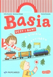 Basia uczy i bawi. W krainie pociągów - Opracowanie zbiorowe