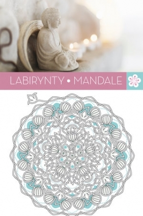 Labirynty Mandale. Art. Anti-Stress - Marine Franiatte