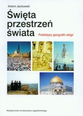 Święta przestrzeń świata - Antoni Jackowski