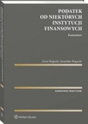 Podatek od niektórych instytucji finansowych Komentarz - Bogucki Stanisław, Bogucki Artur