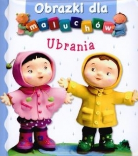 Ubrania. Obrazki dla maluchów (Uszkodzona okładka) - Émilie Beaumont, Nathalie Bélineau