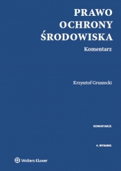 Prawo ochrony środowiska Komentarz - Gruszecki Krzysztof